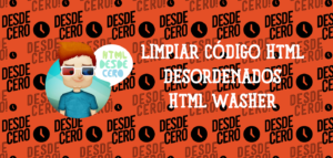 Limpiar Códigos HTML Desordenados con HTML Washer