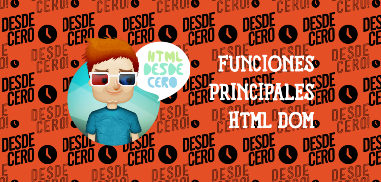¿Cuáles son las Funciones Principales de HTML DOM?