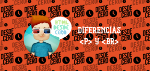 ¿Cuál es la Diferencia entre <p> y <br>?