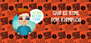Qué es HTML: Historia de HTML y Para qué se Utiliza