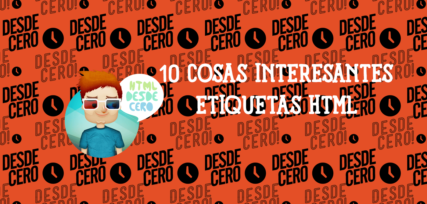 10 Cosas Interesantes que Pueden hacer las Etiquetas HTML