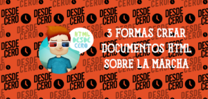 3 Formas de Crear Documentos HTML sobre la Marcha
