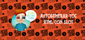 Cómo Autogenerar una Tabla de Contenidos en HTML con Slot