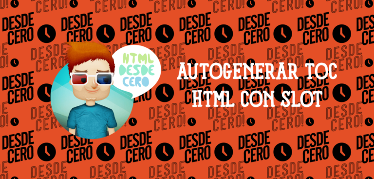 Cómo Autogenerar una Tabla de Contenidos en HTML con Slot