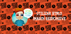 Cómo Utilizar HTML5 para Obtener una Imagen Responsive